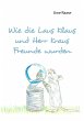 Wie die Laus Klaus und Herr Kraus... - Bild 1
