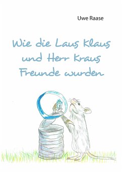 Wie die Laus Klaus und Herr Kraus Freunde wurden (eBook, ePUB) - Raase, Uwe