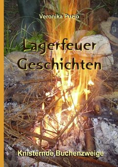 Lagerfeuer-Geschichten - Knisternde Buchenzweige (eBook, ePUB) - Puzio, Veronika