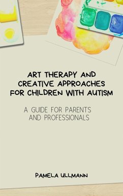 Cover Art Therapy and Creative Approaches For Children with Autism (eBook, ePUB)