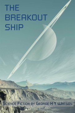 The Breakout Ship (eBook, ePUB) - H. Y. Watson, George