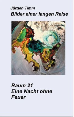 Raum 21 Eine Nacht ohne Feuer - Timm, Jürgen