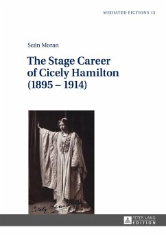 The Stage Career of Cicely Hamilton (1895¿1914) - Moran, Seán