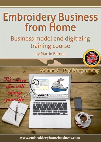 Embroidery Business From Home: Business Model and Digitizing Training Course (Volume 2) (eBook, ePUB) Embroidery Business From Home: Business Model and Digitizing Training Course (Volume 2) (eBook, ePUB)