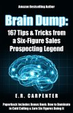 Brain Dump: 167 Tips & Tricks from a Six-Figure Sales Prospecting Legend (eBook, ePUB)