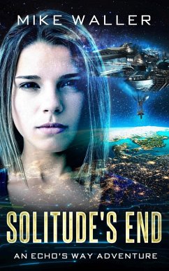 Solitude's End (Echo's Way, #1) (eBook, ePUB) - Waller, Mike