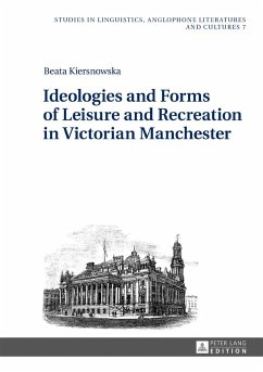 Ideologies and Forms of Leisure and Recreation in Victorian Manchester - Kiersnowska, Beata