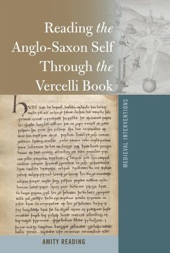 Reading the Anglo-Saxon Self Through the Vercelli Book - Reading, Amity