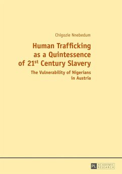 Human Trafficking as a Quintessence of 21st Century Slavery - Nnebedum, Chigozie