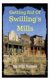 Getting Rid of Swilling's Mills (eBook, ePUB) Getting Rid of Swilling's Mills (eBook, ePUB)