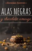 Alas negras y chocolate amargo (eBook, ePUB) Alas negras y chocolate amargo (eBook, ePUB)