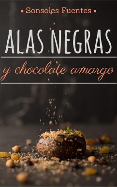 Cover Alas negras y chocolate amargo (eBook, ePUB)