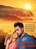 Love From A Distant Horizon: A Trio of Historical Romance Novellas (eBook, ePUB)