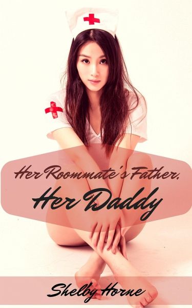 Her Roommate's Father, Her Daddy (eBook, ePUB) Her Roommate's Father, Her Daddy (eBook, ePUB)