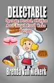 Delectable Sponge, Pound, Chiffon And Angel Food Cake Recipes (eBook, ePUB) Delectable Sponge, Pound, Chiffon And Angel Food Cake Recipes (eBook, ePUB)