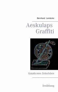 Aeskulaps Graffiti - Lembcke, Bernhard