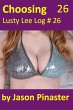 Choosing, Lusty Lee Log 26 (eBook, ePUB) - Bild 1