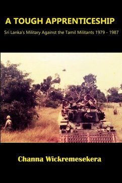 Cover A Tough Apprenticeship: Sri Lanka's Military Against the Tamil Militants 1979 - 1987 (eBook, ePUB)