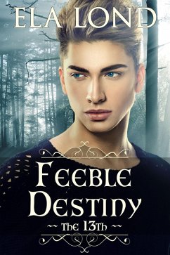 The 13th: Feeble Destiny (eBook, ePUB) - Lond, Ela