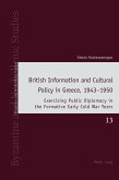 British Information and Cultural Policy in Greece, 1943¿1950