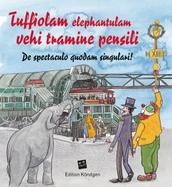 Tuffiolam elephantulam vehi tramine pensili (Lateinische Ausgabe) - Sanne, Manuela