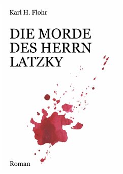 Die Morde des Herrn Latzky - Flohr, Karl H.