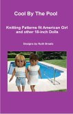 Cool By The Pool, Knitting Patterns fit American Girl and other 18-Inch Dolls (eBook, ePUB) Cool By The Pool, Knitting Patterns fit American Girl and other 18-Inch Dolls (eBook, ePUB)