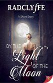 By the Light of the Moon (eBook, ePUB) By the Light of the Moon (eBook, ePUB)