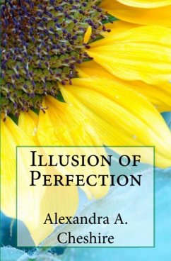 Illusion of Perfection (eBook, ePUB) - Cheshire, Alexandra A.