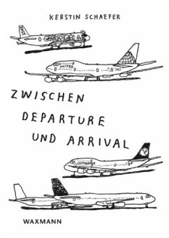 Zwischen Departure und Arrival - Schaefer, Kerstin