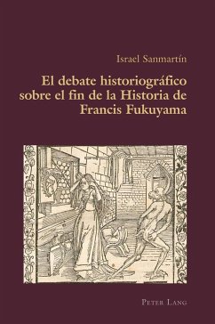 El debate historiográfico sobre el fin de la Historia de Francis Fukuyama - Sanmartín, Israel