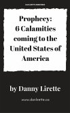 Prophecy: 6 Calamities coming to the United States of America (eBook, ePUB)