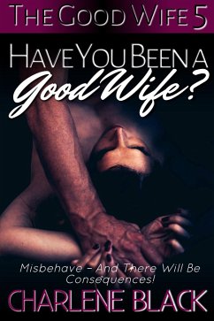 Cover Have You Been a Good Wife? (The Good Wife, #5) (eBook, ePUB)