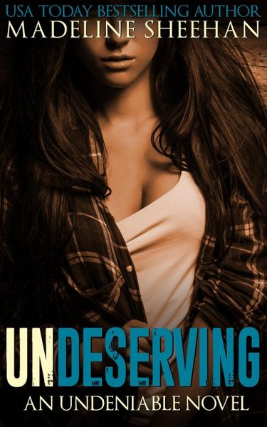 Undeserving (Undeniable, #5) (eBook, ePUB) Undeserving (Undeniable, #5) (eBook, ePUB)