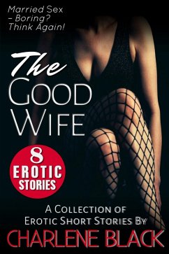 The Good Wife Box Set - A Collection of 8 Erotic Short Stories (eBook, ePUB) - Black, Charlene