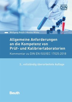 Allgemeine Anforderungen an die Kompetenz von Prüf- und Kalibrierlaboratorien - Bosch, Wolfgang;Wloka, Monika