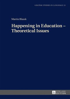 Happening in Education ¿ Theoretical Issues - Blaszk, Martin