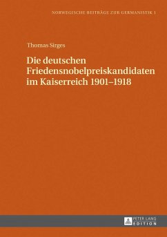 Die deutschen Friedensnobelpreiskandidaten im Kaiserreich 1901¿1918 - Sirges, Thomas