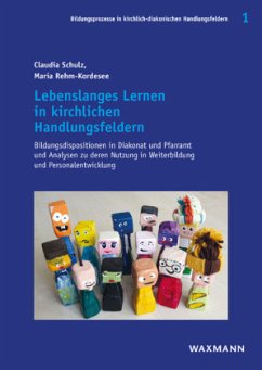 Lebenslanges Lernen in kirchlichen Handlungsfeldern - Rehm-Kordesee, Maria;Schulz, Claudia