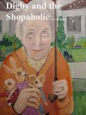 Digbi and the Shopaholic. (eBook, ePUB) Digbi and the Shopaholic. (eBook, ePUB)