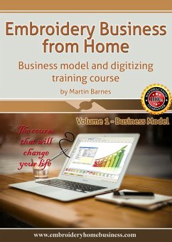 Cover Embroidery Business From Home: Business Model and Digitizing Training Course (Volume 1) (eBook, ePUB)