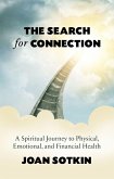 The Search for Connection: A Spiritual Journey to Physical, Emotional, and Financial Health (eBook, ePUB)