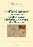 « De l¿âme à la plume ». Les lettres de Charles Gounod à la duchesse Colonna, dite Marcello