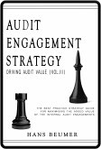 AUDIT ENGAGEMENT STRATEGY (Driving Audit Value, Vol. III)