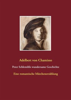 Peter Schlemihls wundersame Geschichte - Chamisso, Adelbert von