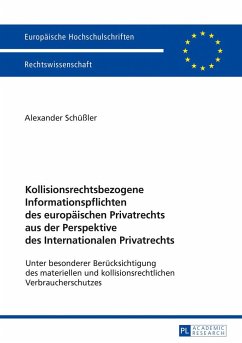 Kollisionsrechtsbezogene Informationspflichten des europäischen Privatrechts aus der Perspektive des Internationalen Privatrechts - Schüßler, Alexander