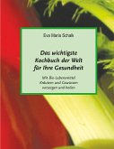 Das wichtigste Kochbuch der Welt für Ihre Gesundheit