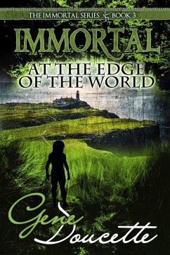 Immortal at the Edge of the World (The Immortal Novels, #3) (eBook, ePUB) - Doucette, Gene