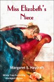 Miss Elizabeth's Niece (eBook, ePUB) Miss Elizabeth's Niece (eBook, ePUB)