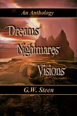Dreams Nightmares Visions: An Anthology (eBook, ePUB) Dreams Nightmares Visions: An Anthology (eBook, ePUB)